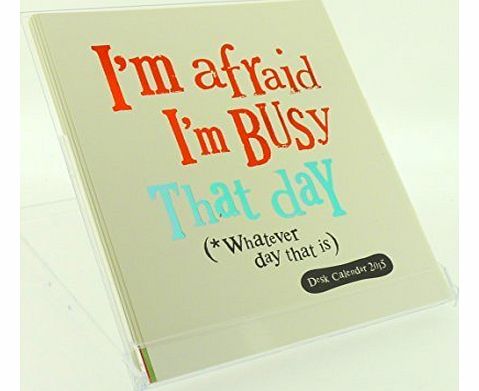 Bright Side Brightside 2015 Im afraid Im busy that day Desk Calendar