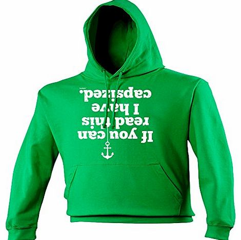 Fonfella Slogans IF YOU CAN READ THIS I HAVE CAPSIZED (S - GREEN) NEW PREMIUM HOODIE - slogan funny clothing joke nov