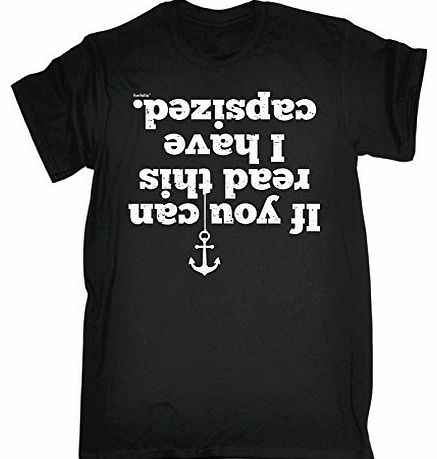 Fonfella Slogans IF YOU CAN READ THIS I HAVE CAPSIZED (XXL - BLACK) NEW PREMIUM LOOSE FIT T-SHIRT - slogan funny clot