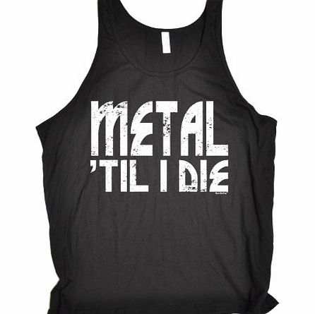 METAL TILL I DIE (XS - BLACK) NEW PREMIUM TANK VEST TOP (BE104) - Slogan Funny Clothing Joke Novelty Vintage retro top Mens Ladies Womens Girl Boy Men Women tshirt Tees Tee muscle shirts Fashion Urban