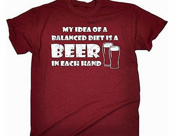 Fonfella Slogans MY IDEA OF A BALANCED DIET IS A BEER IN EACH HAND (L - MAROON) NEW PREMIUM LOOSE FIT T-SHIRT - S M L XL 2XL 3XL 4XL 5XL - by Fonfella