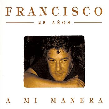 Francisco (F) 25 a&ntilde;os. A mi manera