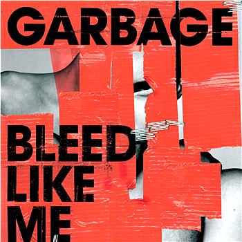 Garbage Bleed Like Me