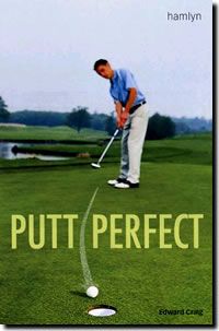 PUTT PERFECT - EDWARD CRAIG