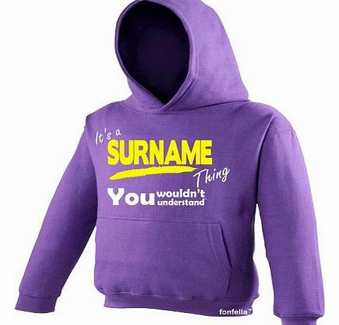 KIDS - ITS A SURNAME THING ! (XS-Age-3-4 - PURPLE) NEW PREMIUM HOODIE - family surname name last personalised hoody sweatshirt top slogan novelty retro unisex children child kids newborn mum dad mummy