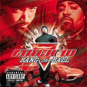 Mack 10 Bang Or Ball