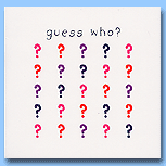 guess who?
