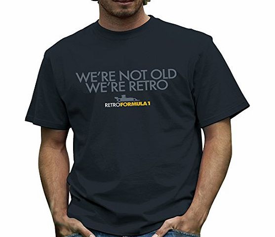 Retro Formula 1 Were Not Old, Were Retro T Shirt by Retro Formula 1