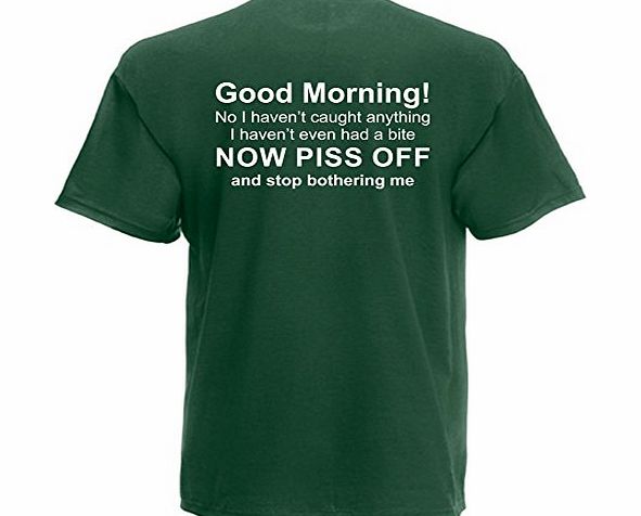 Rutmerch Funny Fishing Good Morning Piss Off T Shirt Unisex Tee Comedy S-XXL Great Gift (L, Green)