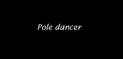 Pole Dancer