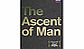 The Ascent Of Man