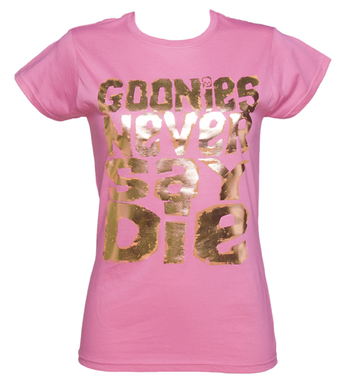 Ladies Gold Foil Print Goonies Never Say Die Hot