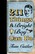 211 Things A Bright Boy Can Do