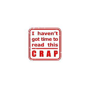 I Havent Got Time To Read This Crap Rubber Stamp Sometimes clever wording and gentle persuasion