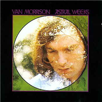 Van Morrison Astral Weeks